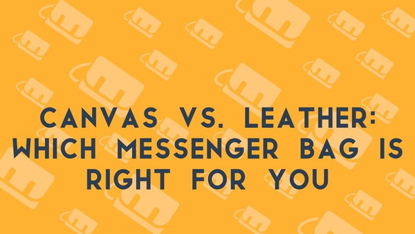 Canvas vs. Leather: Which Messenger Bag is Right for You