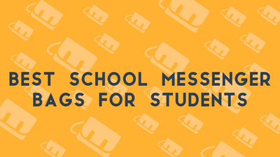 Best School Messenger Bags for Students