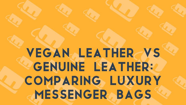 Vegan Leather vs Genuine Leather: Comparing Luxury Messenger Bags