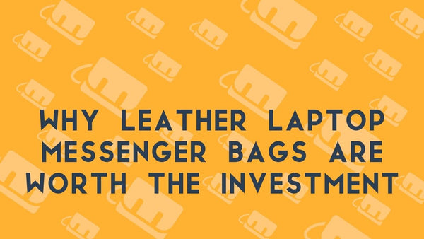 Why Leather Laptop Messenger Bags are Worth the Investment
