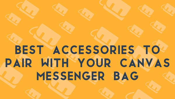 Best Accessories to Pair with Your Canvas Messenger Bag
