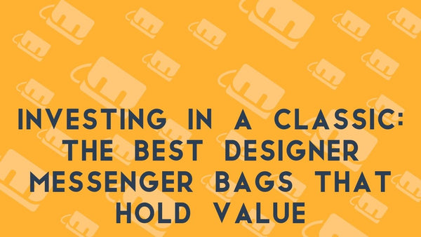 Investing in a Classic: The Best Designer Messenger Bags that Hold Value